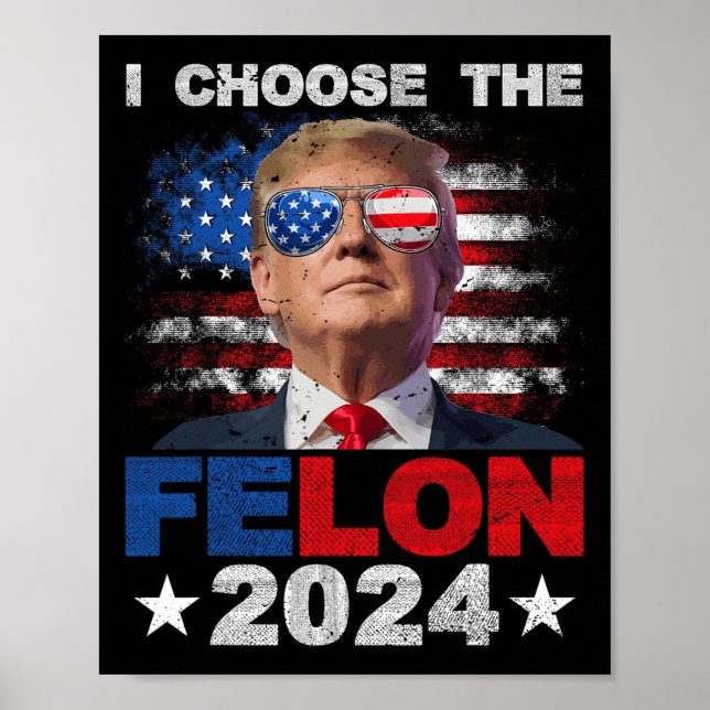 Affiche Choisissez Le Felon 2024 Soutenez Trump 2024 Conda (Devant)