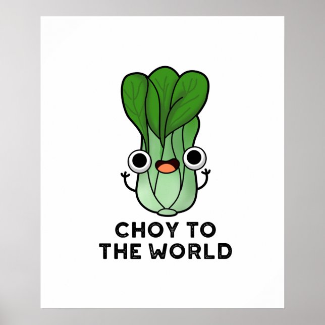 Affiche Choy To The World Funny Bok Choy Veggie Pun (Devant)