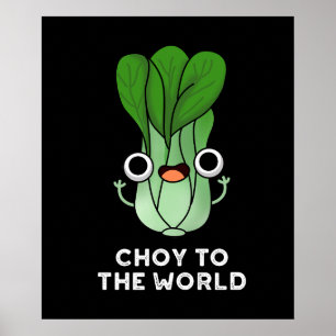 Affiche Choy To The World Funny Veggie Pun Dark BG