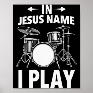 Affiche Chrétien Au Nom De Jésus Je Joue De La Batterie Ba