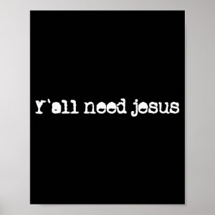 Affiche Chrétiens Y´all avez besoin de Jésus Espoir Foi Co