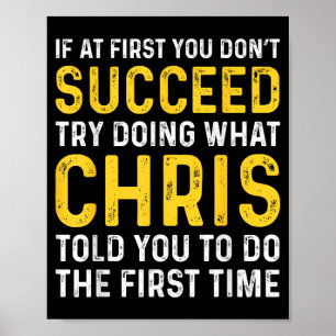 Affiche Chris Si Au Début Vous Ne Réussissez Pas Chris Ann