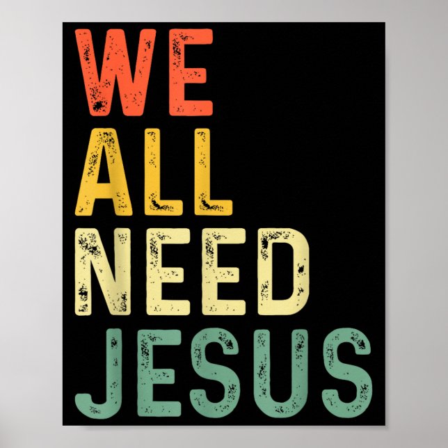 Affiche Christian easter bible quote we all need jesus Chr (Devant)