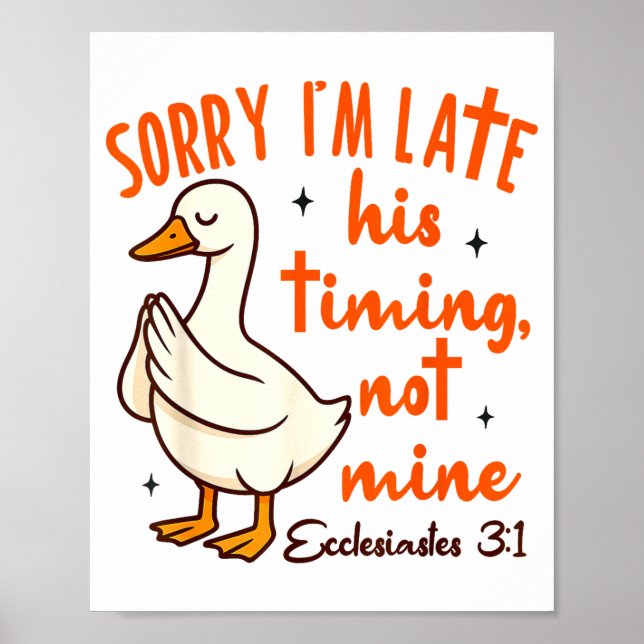 Affiche Christian Goose Bible Verse I'm Late His Timing No (Devant)