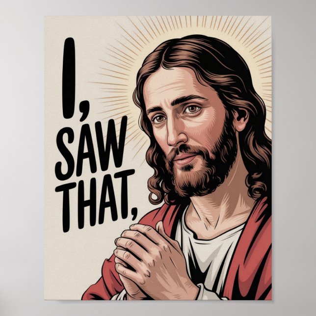 Affiche Christian Jesus Meme | Jésus Humour Je L'Ai Vu (Devant)