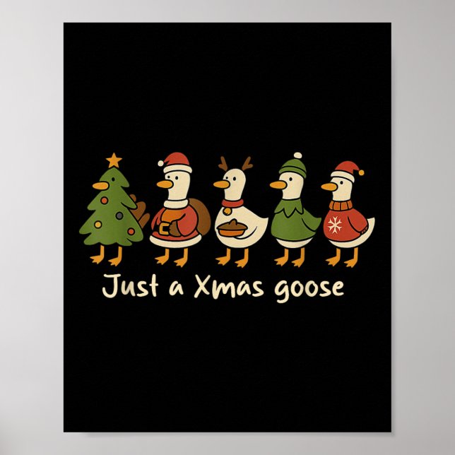 Affiche Christmas Just A Xmas Goose Funny Christmas Goose  (Devant)