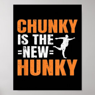 Affiche Chunky est la nouvelle Hunky Cadeau drôle pour hom