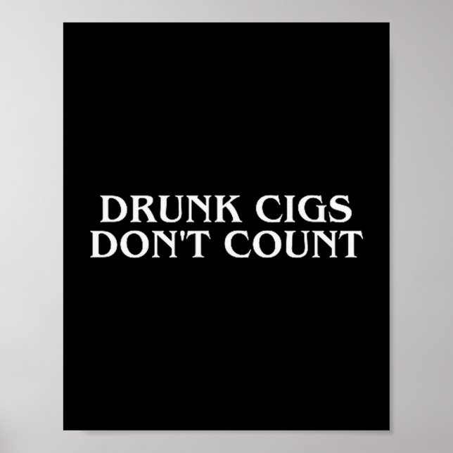 Affiche Cigs bourrés ne comptent pas Drôle Cool Humoristiq (Devant)