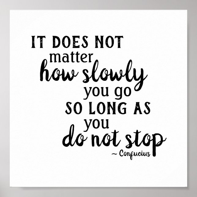 Affiche Citation Confucius Peu Importe La Lenteur À Ne Pas (Devant)