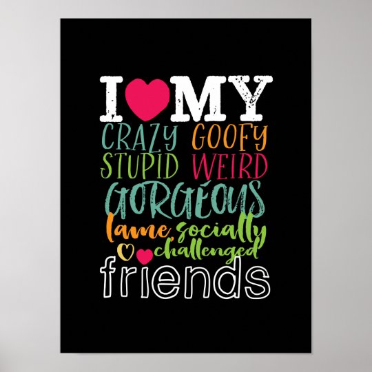 Affiche Citation D Amitie J Aime Mes Amis Stupides Et Foll Zazzle Fr