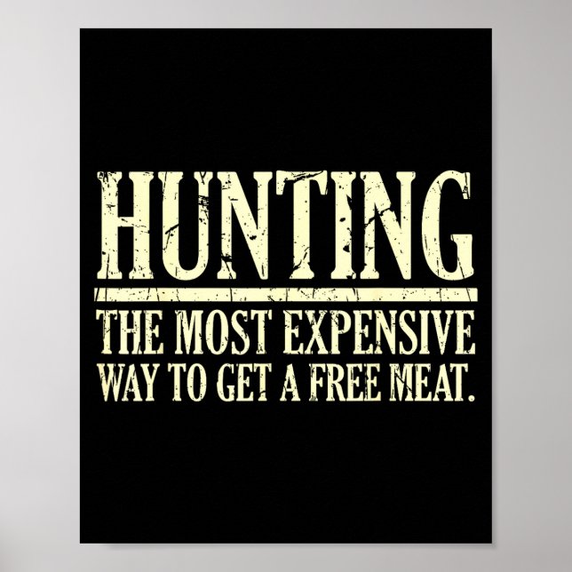 Affiche Citation de chasse drôle le moyen le plus coûteux  (Devant)