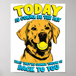 Affiche Citation de chien drôle aujourd'hui va être le jou