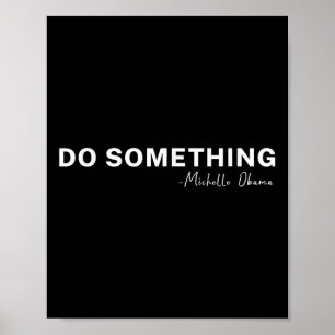 Affiche Citation de Do Soing Michelle Obama 2024