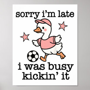 Affiche Citation de football Désolé pour mon retard je bot