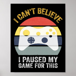 Affiche Citation de jeu amusant Je ne peux pas croire que