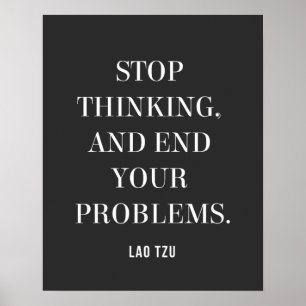 Affiche Citation de Lao Tzu sur Arrêter de Penser, Résoudr