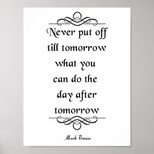 Affiche Citation de Mark Twain, Ne Remettez Pas Au Lendema