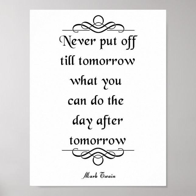 Affiche Citation de Mark Twain, Ne Remettez Pas Au Lendema (Devant)