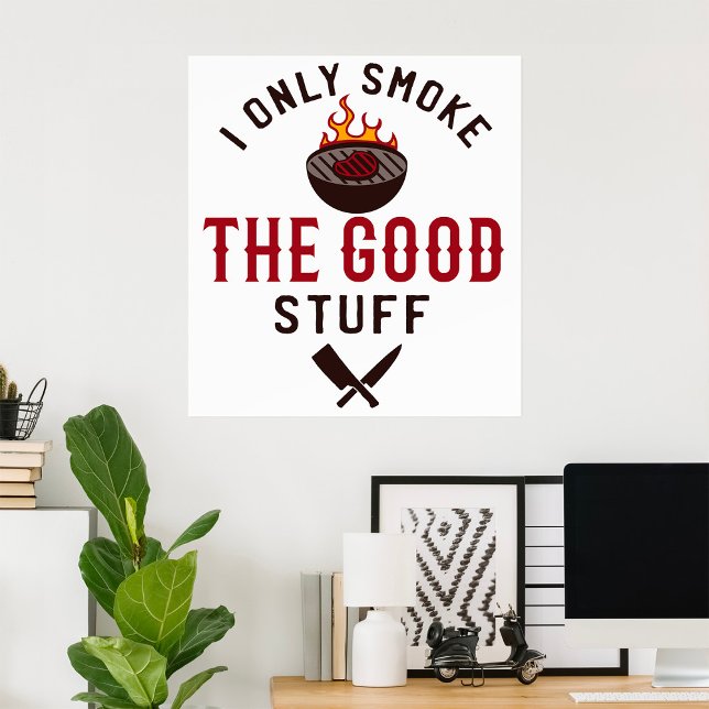 Affiche Citation drôle de BBQ Je ne fume que les bonnes ch (Créateur téléchargé)