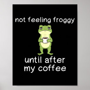 Affiche Citation drôle de café de grenouille ne se sentant