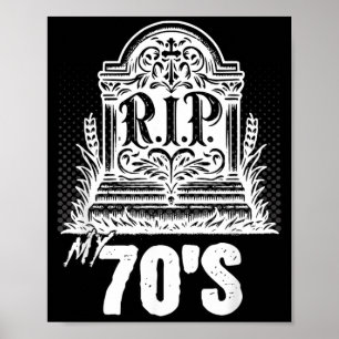 Affiche Citation drôle de pierre tombale Rip 70 ans Annive