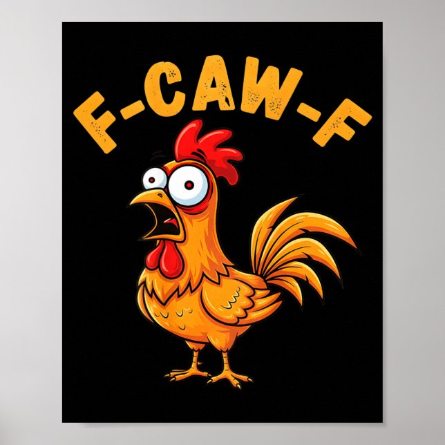 Affiche Citation drôle de poulet F-Caw-F Blague de coq Mèm (Devant)