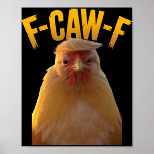 Affiche Citation drôle de poulet F-caw-f Trump humour de p