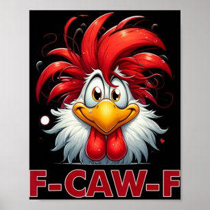 Affiche Citation drôle de poulet humour F-caw-f Coq Meme _