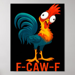 Affiche Citation drôle de poulet humour F-caw-f Coq Meme