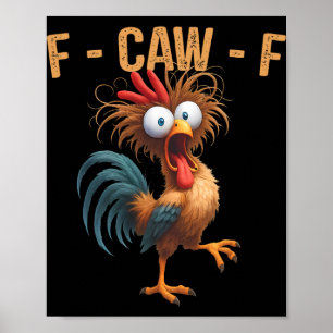 Affiche Citation drôle de poulet humour F-caw-f Coq Meme H