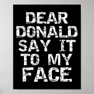 Affiche Citation drôle d'élection Cher Donald Dis-le moi e