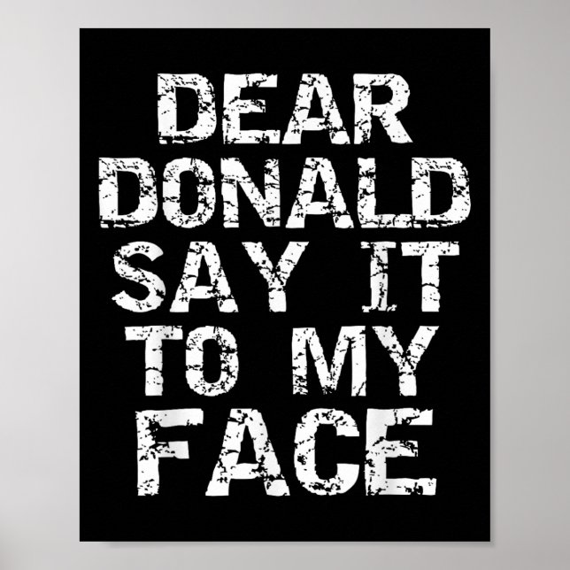 Affiche Citation drôle d'élection Cher Donald Dis-le moi e (Devant)