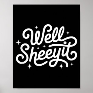 Affiche Citation drôle Eh bien Sheeyit