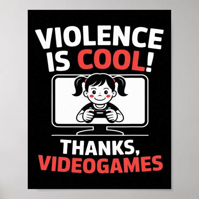 Affiche Citation drôle La violence est cool grâce aux jeux (Devant)