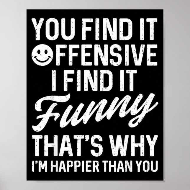 Affiche Citation drôle que vous trouvez offensante Humour  (Devant)