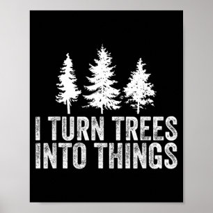 Affiche Citation drôle Transforme les arbres en objets de