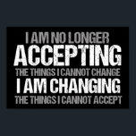 Affiche Citation d'un militant politique inspirant<br><div class="desc">Je n'accepte plus les choses que je ne peux pas changer, je change les choses que je ne peux pas accepter. Faites la différence, prenez position avec cette affiche d'activiste politique cool pour une féministe forte. Un tirage de devis inspirant pour exiger le changement, l'égalité des droits, et faire une...</div>
