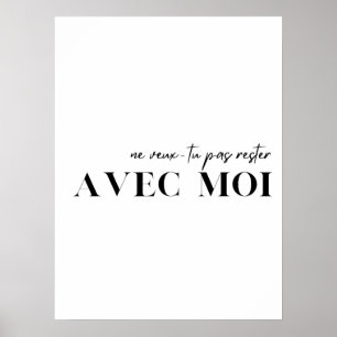 Affiche Citation française. "Ne veux-tu pas rester avec mo