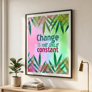 Affiche Citation Inspirante De Changement Est La Seule Con