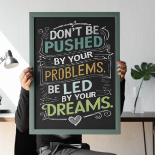 Affiche Citation inspirée : Ne soyez pas poussé par votre