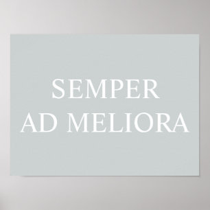 Affiche Citation latine Semper Ad Meliora Grey