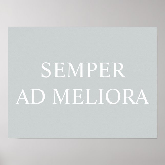 Affiche Citation latine Semper Ad Meliora Grey (Devant)