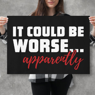 Affiche Citation Motivante Sarcasique - Ça pourrait être p