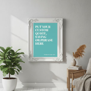 Affiche Citation personnalisée Ajoutez votre propre texte