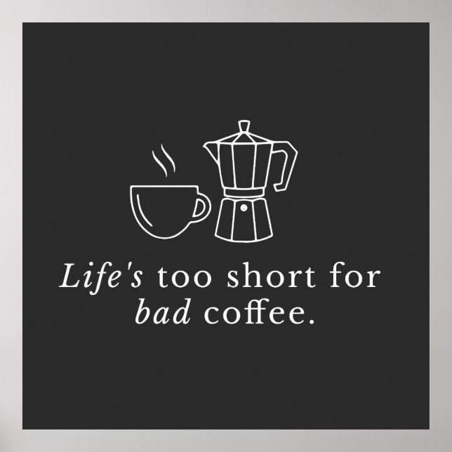 Affiche Citation sur le café : La vie est trop courte pour (Devant)