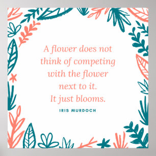 Affiche Citation "Une Fleur ne pense pas rivaliser"