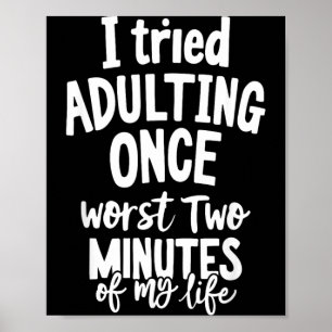 Affiche Citations drôles J'ai essayé d'être adulte Sarcasm