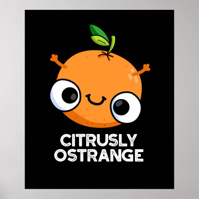 Affiche Citrusly Oétrange Funny étrange orange pun foncé B (Devant)