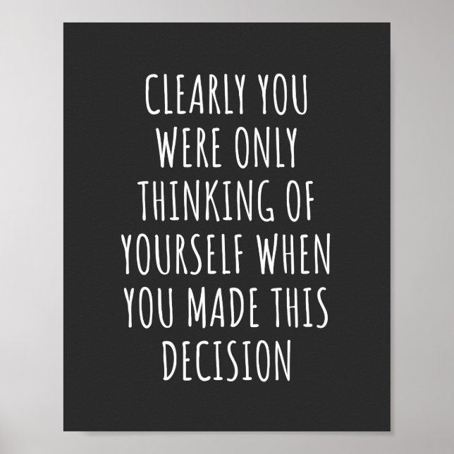 Affiche Clairement Vous Ne Pensiez Qu'À Vous-Même Quand Vo (Devant)