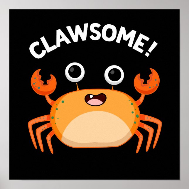 Affiche Clawsome Funny Awesome Crab Pun Dark BG (Devant)